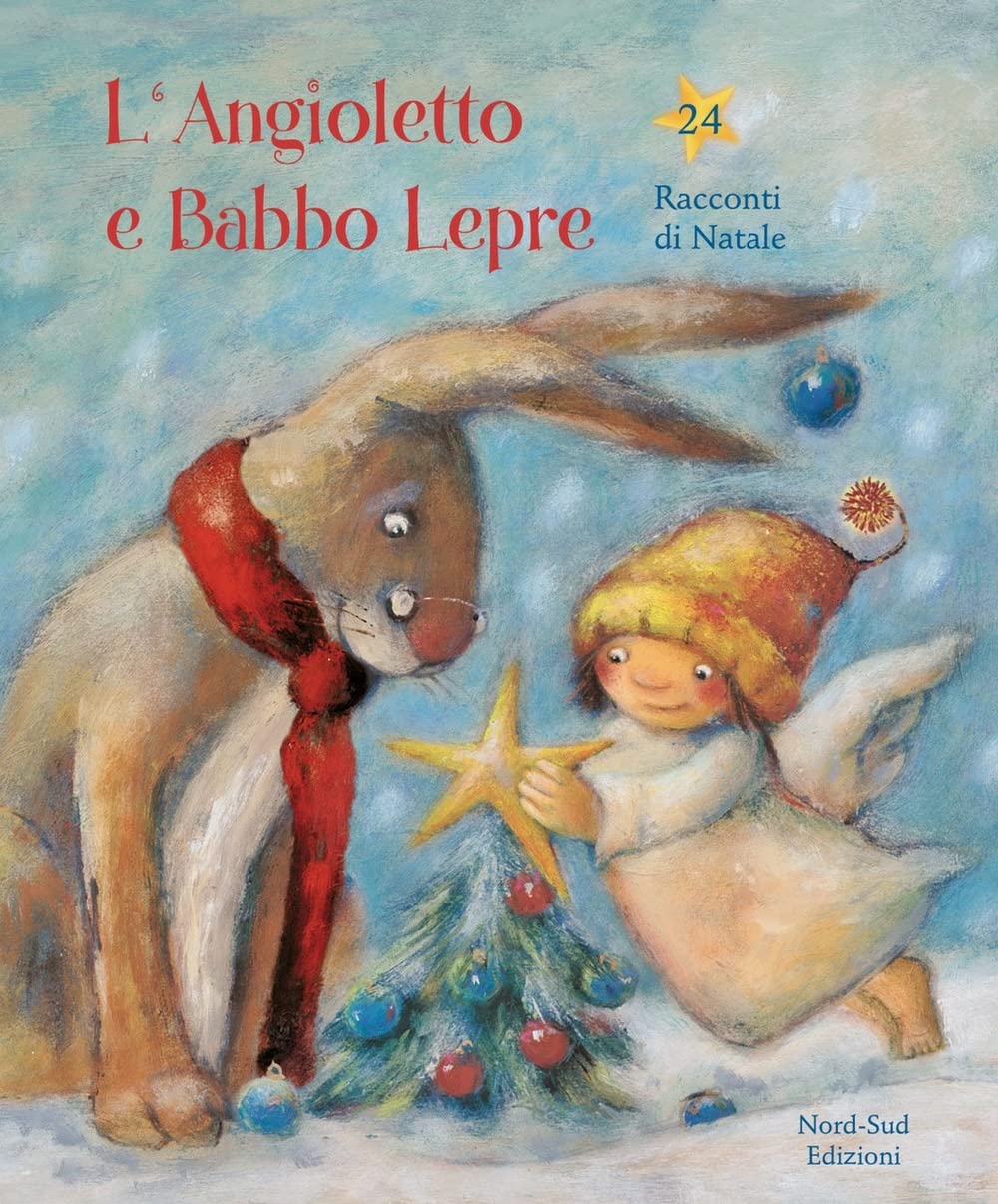 L'angioletto e Babbo Lepre. 24 racconti di Natale. Ediz. a colori book