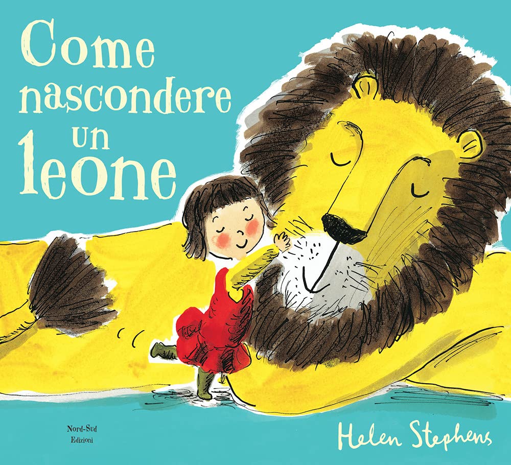 Come nascondere un leone. Ediz. a colori book