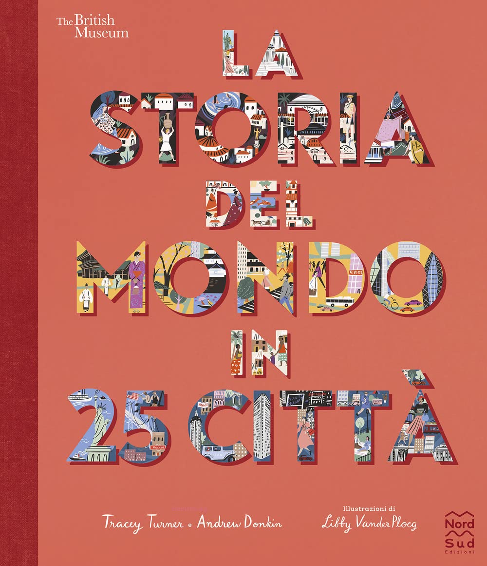La storia del mondo in 25 città. Ediz. a colori book