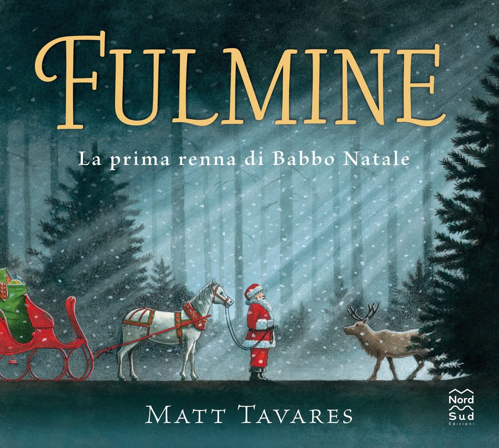 Fulmine. La prima renna di Babbo Natale. Ediz. a colori book
