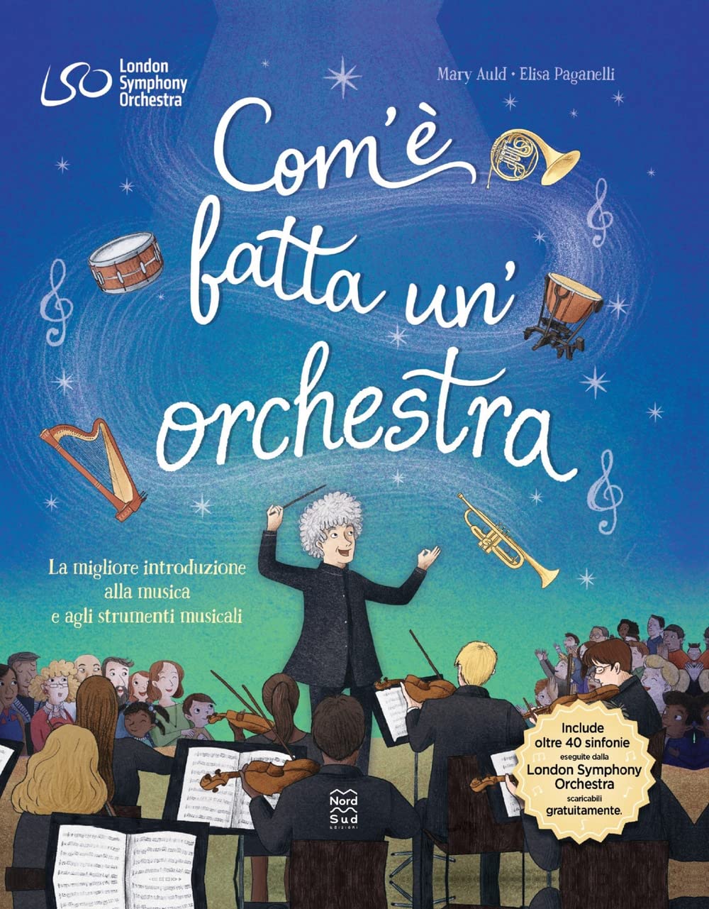 Com'è fatta un'orchestra. La migliore introduzione alla musica e agli strumenti musicali. Ediz. a colori book