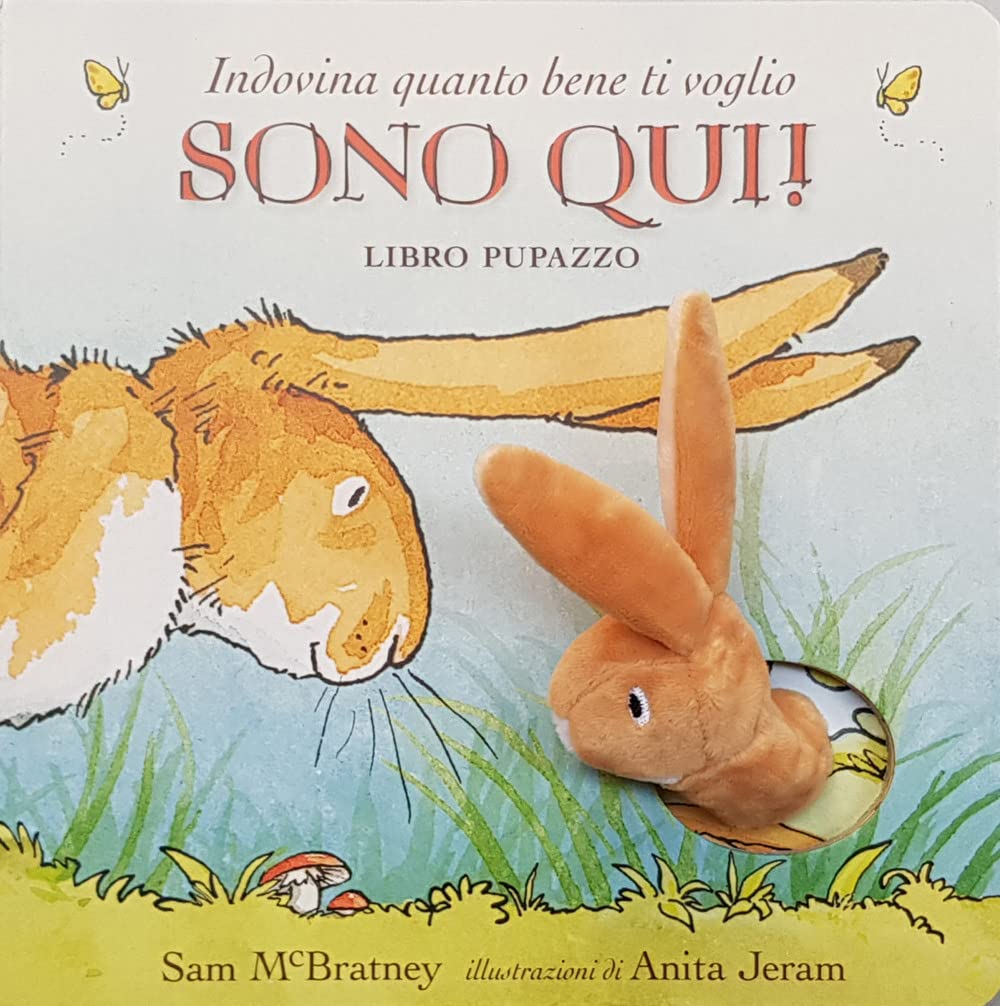 Indovina quanto bene ti voglio. Sono qui! Libro pupazzo. Ediz. a colori book