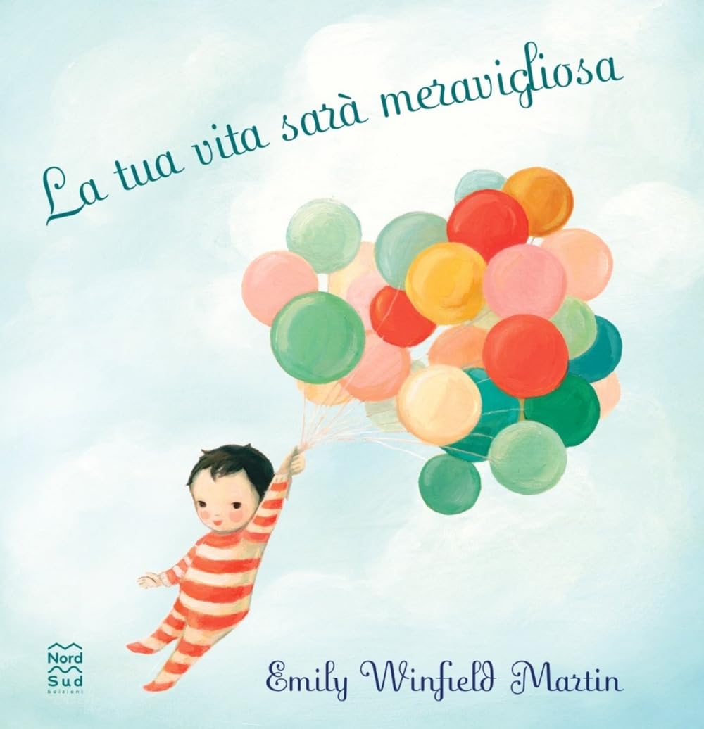 La tua vita sarà meravigliosa. Ediz. a colori book