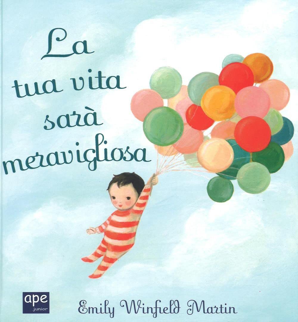 La tua vita sarà meravigliosa. Ediz. a colori book