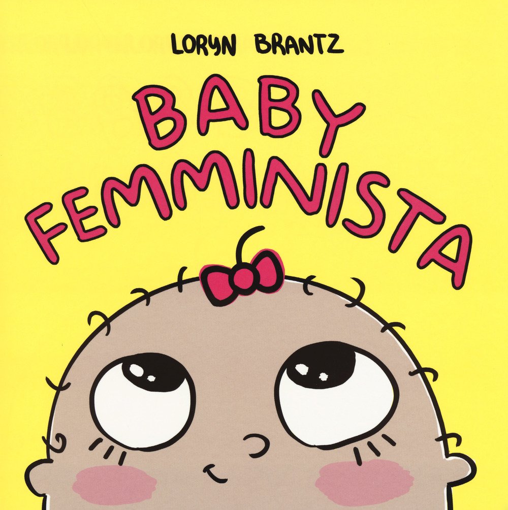 Baby femminista. Ediz. a colori book