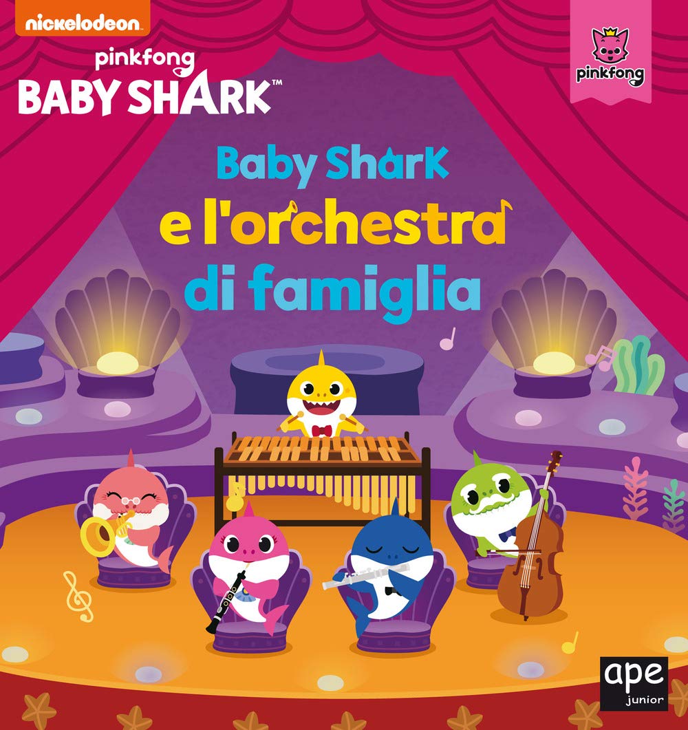 Baby Shark e l'orchestra di famiglia. Ediz. a colori book