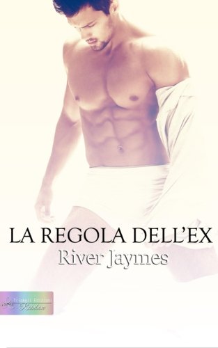 La regola dell'ex (The Boyfriend Chronicles) LGBTQ+