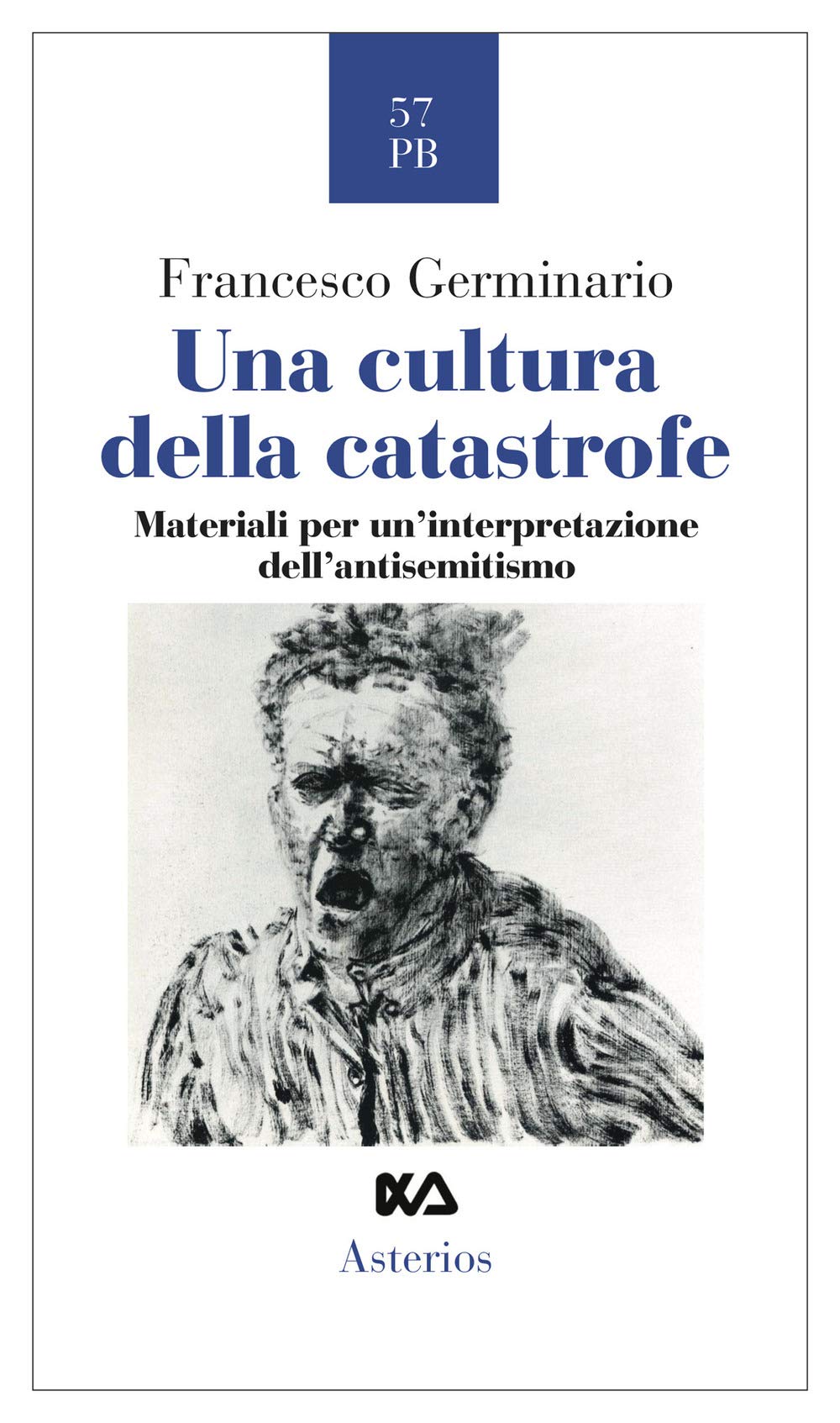 Una cultura della catastrofe. Materiali per un'interpretazione dell'antisemitismo (Piccola bibliothiki) Religion & Esotericism