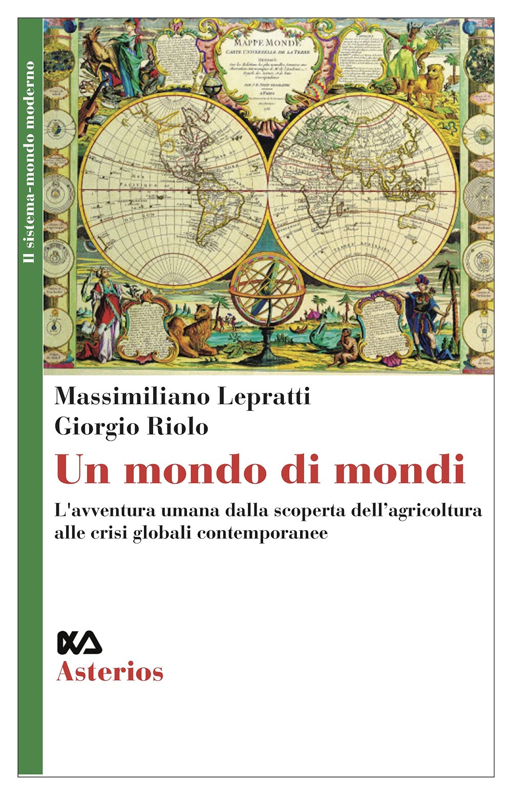 Un mondo di mondi. L'avventura umana dalla scoperta dell'agricoltura alle crisi globali contemporanee book