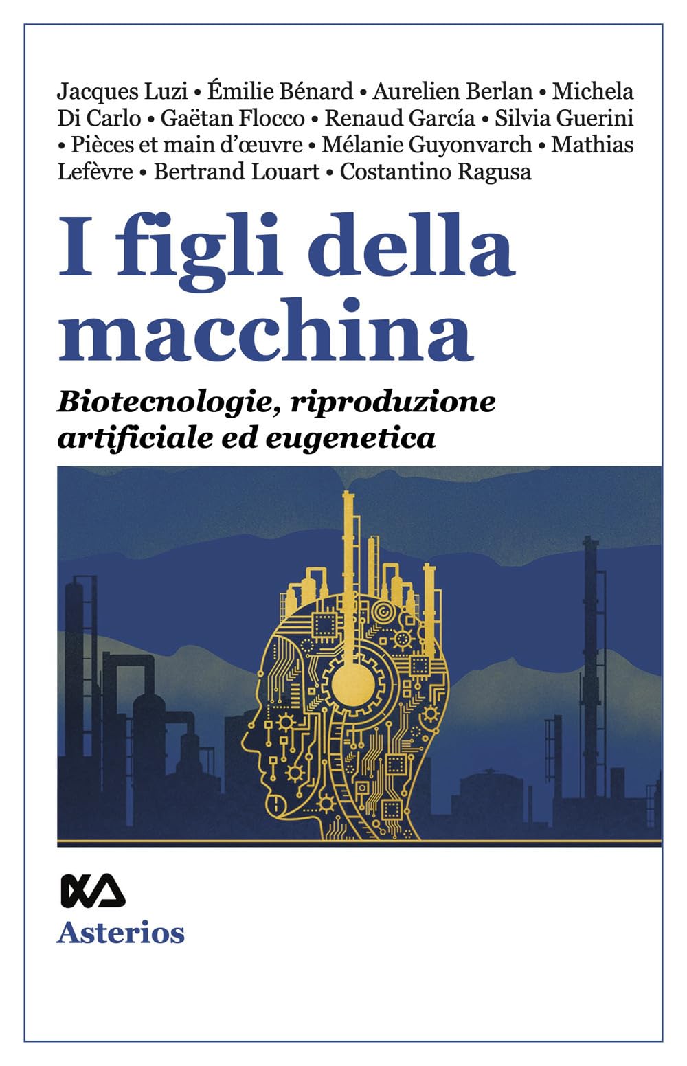 I figli della macchina. Biotecnologie, riproduzione artificiale ed eugenetica Books