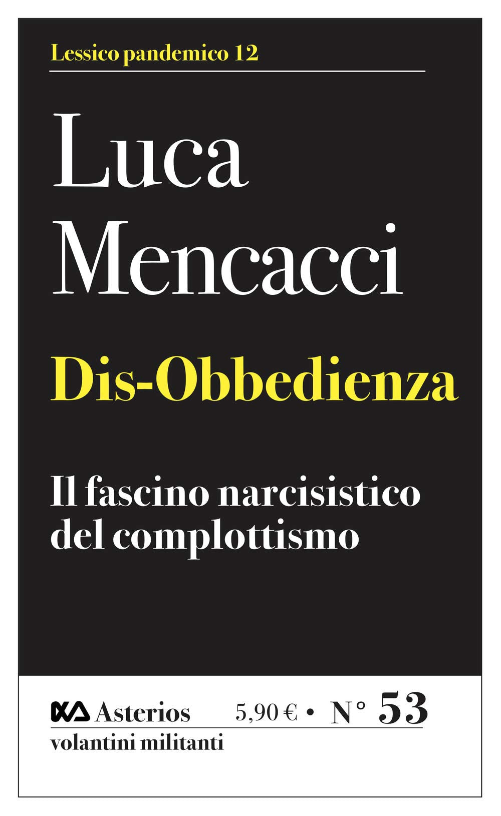 Dis-obbedienza. Il fascino narcisistico del complottismo (Volantini militanti) Books
