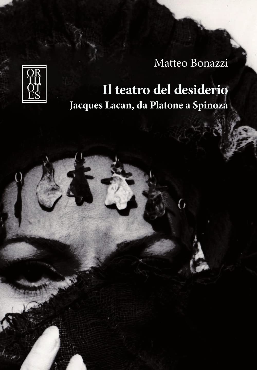 Il teatro del desiderio. Jacques Lacan, da Platone a Spinoza book