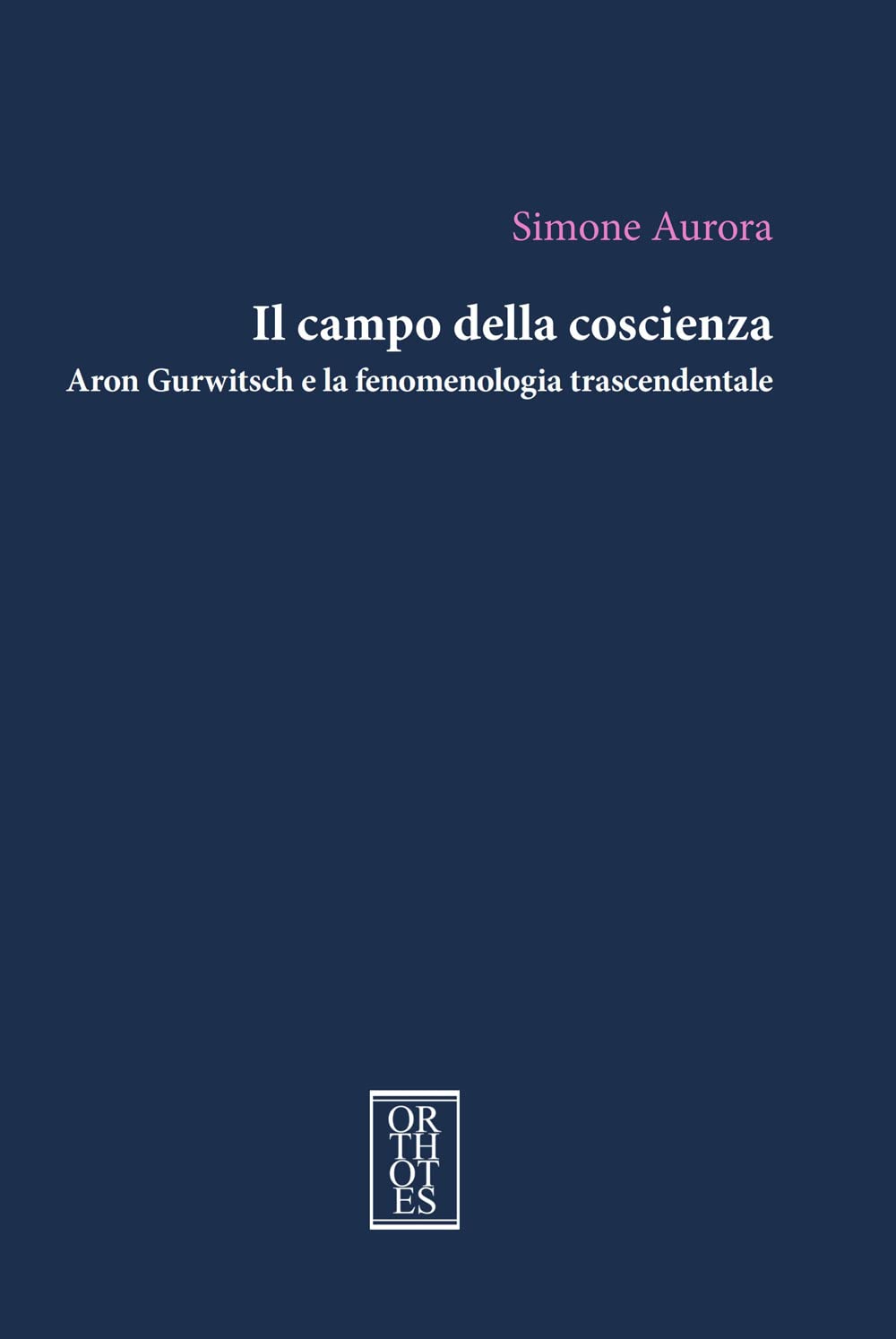 Il campo della coscienza. Aron Gurwitsch e la fenomenologia trascendentale book