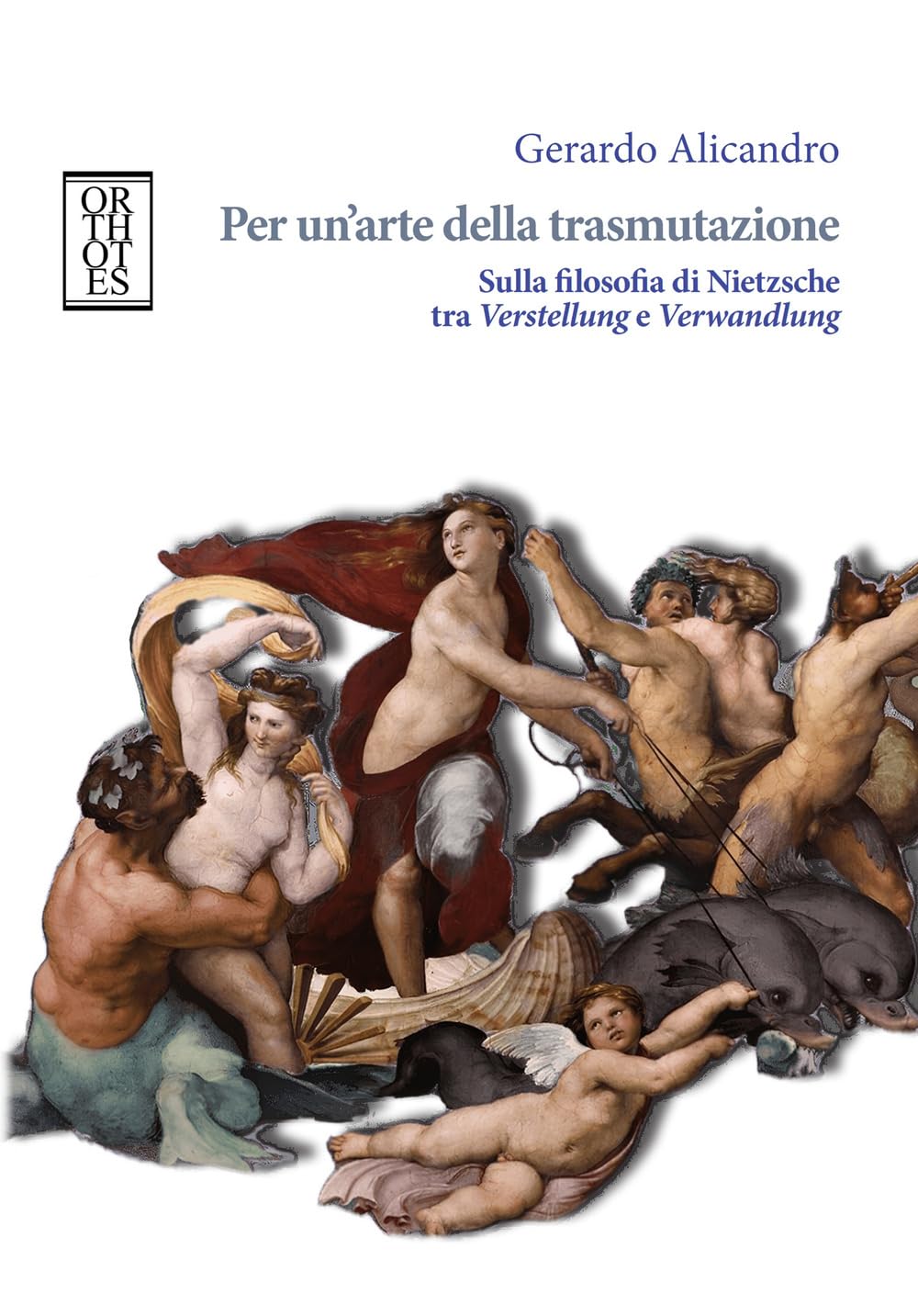 Per un'arte della trasmutazione. Sulla filosofia di Nietzsche tra Verstellung e Verwandlung (Germanica) Philosophy