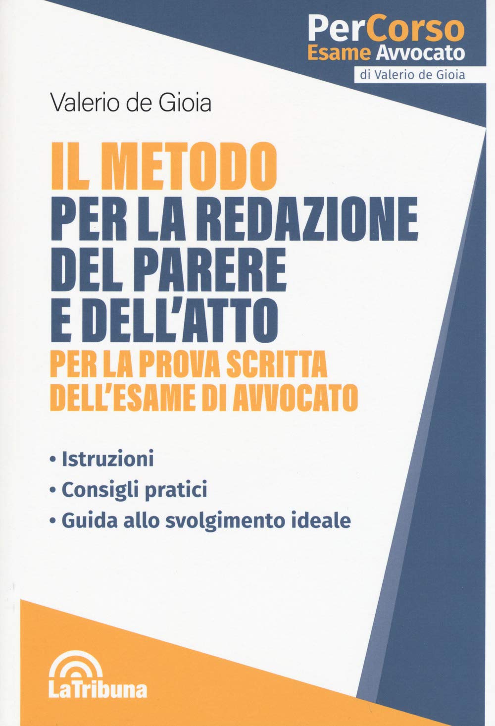 Il metodo per la redazione del parere e dell'atto per la prova scritta dell'esame di avvocato book