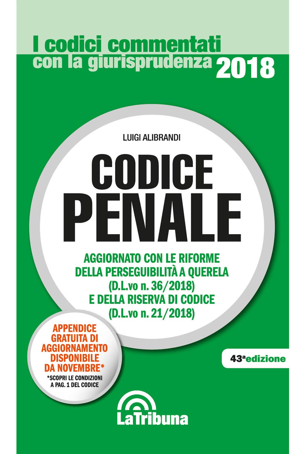 Codice penale. Aggiornato con le riforme della perseguibilità a querela (D.L.vo. n. 36/2018) e della riserva di codice (D.L.vo n. 21/2018) book