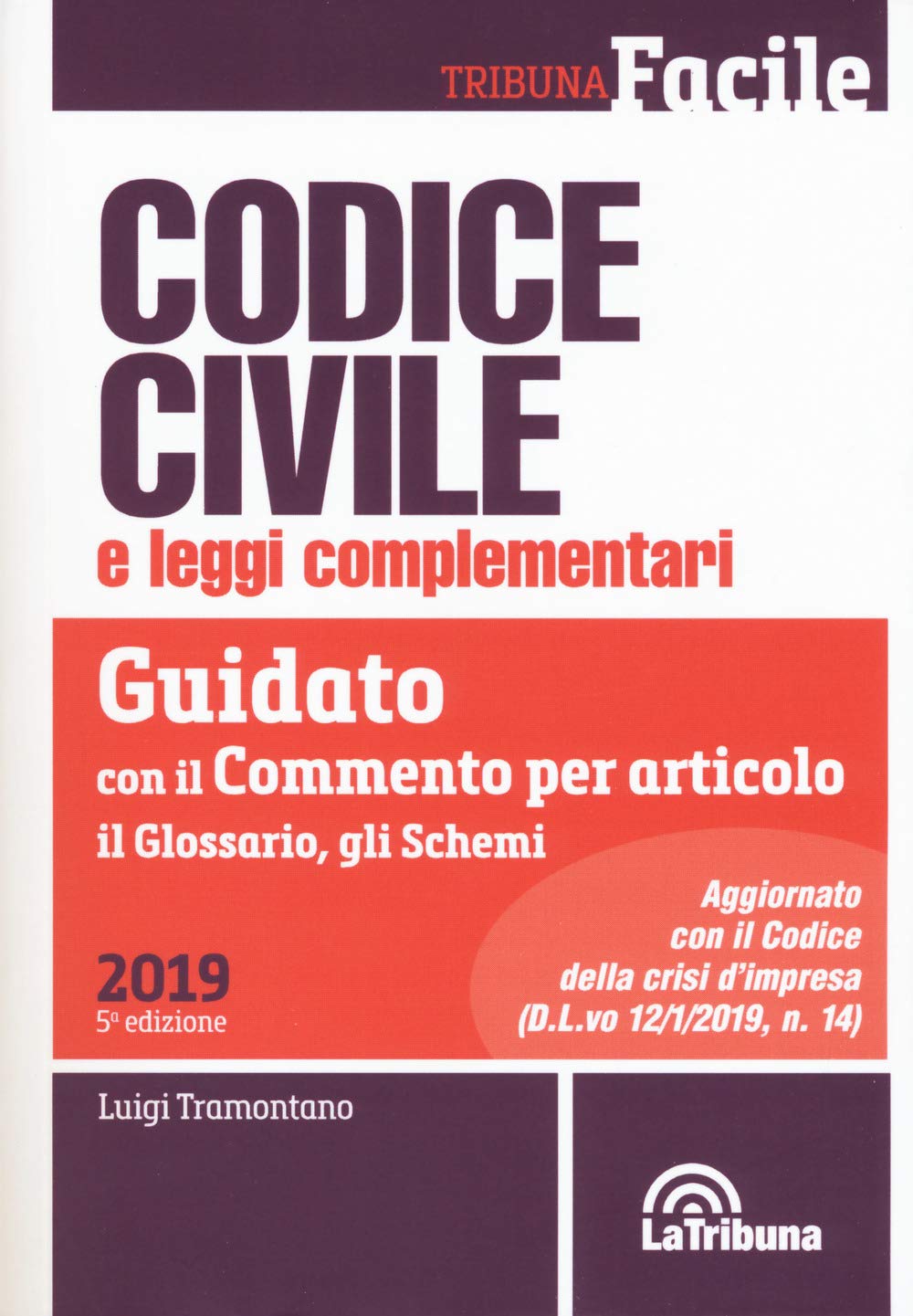 Codice civile e leggi complementari. Guidato con il commento per articolo, il glossario, gli schemi book