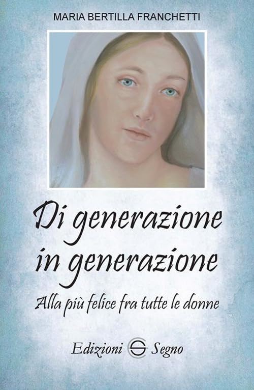 Di generazione in generazione. Alla più felice fra tutte le donne book