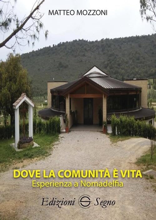 Dove la comunità è vita. Esperienza e Nomadelfia book