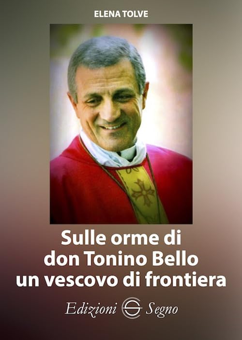 Sulle orme di don Tonino Bello un vescovo di frontiera book