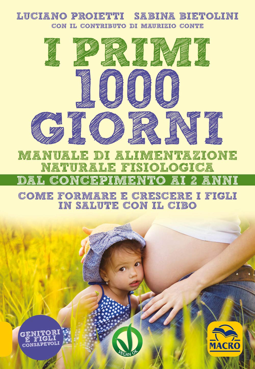 I primi 1000 giorni. Manuale di alimentazione naturale e fisiologica. Dal concepimento ai 2 anni Parents & Children