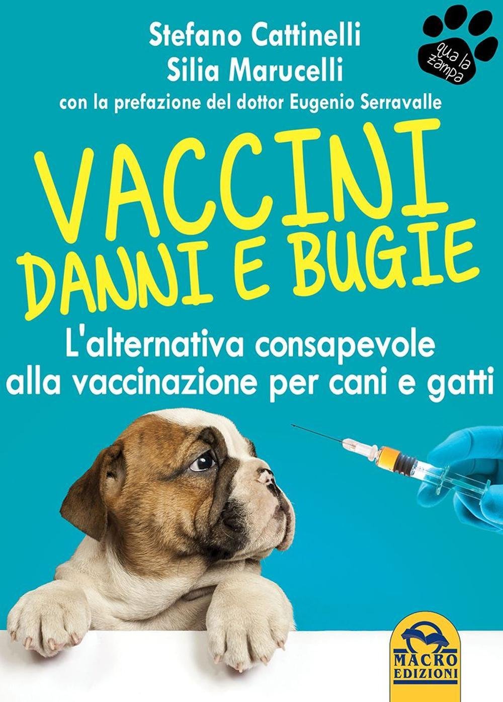 Vaccini. Danni e bugie. L'alternativa consapevole alla vaccinazione per cani e gatti book