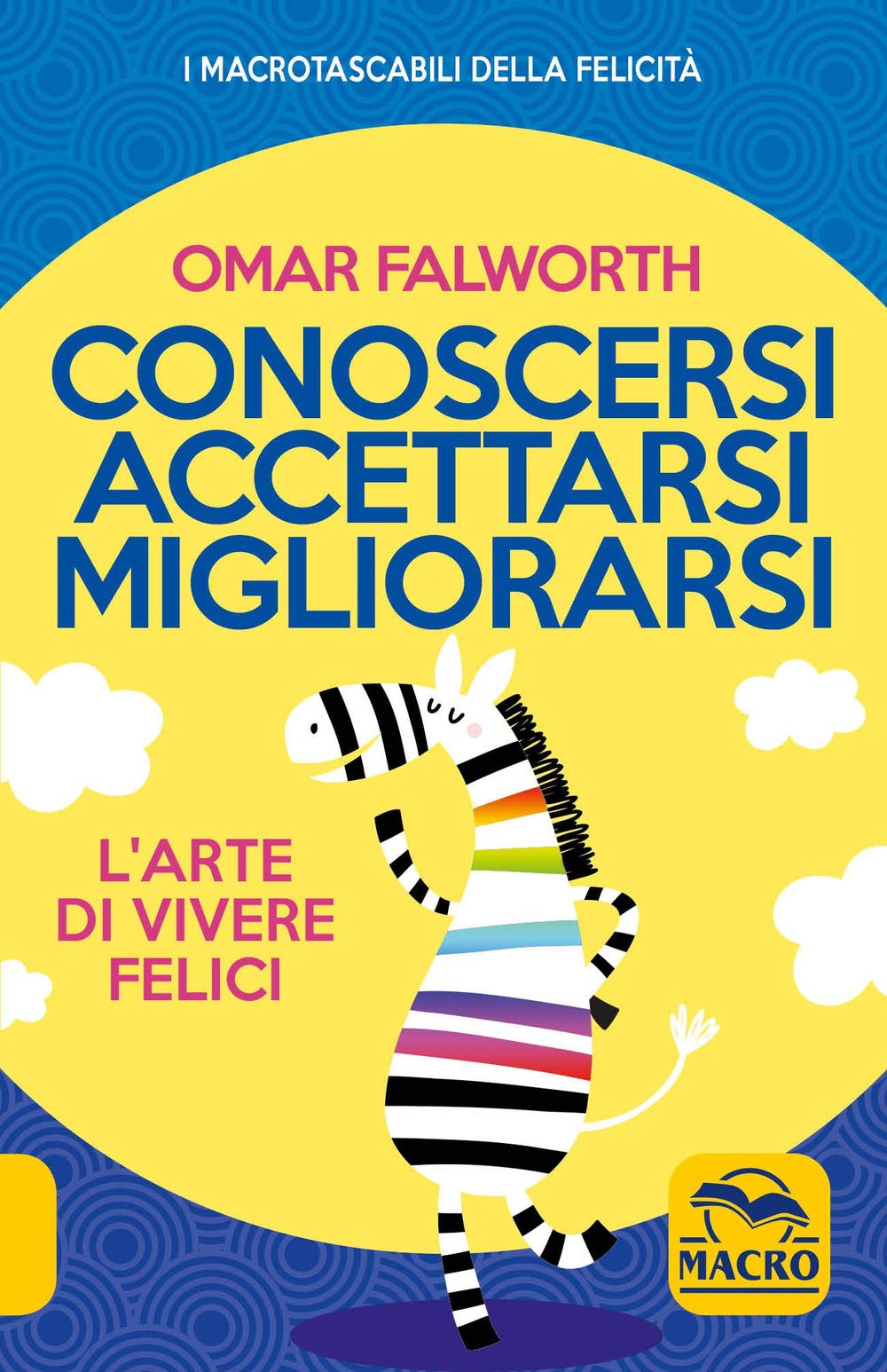 Conoscersi accettarsi migliorarsi. L'arte di vivere felici book