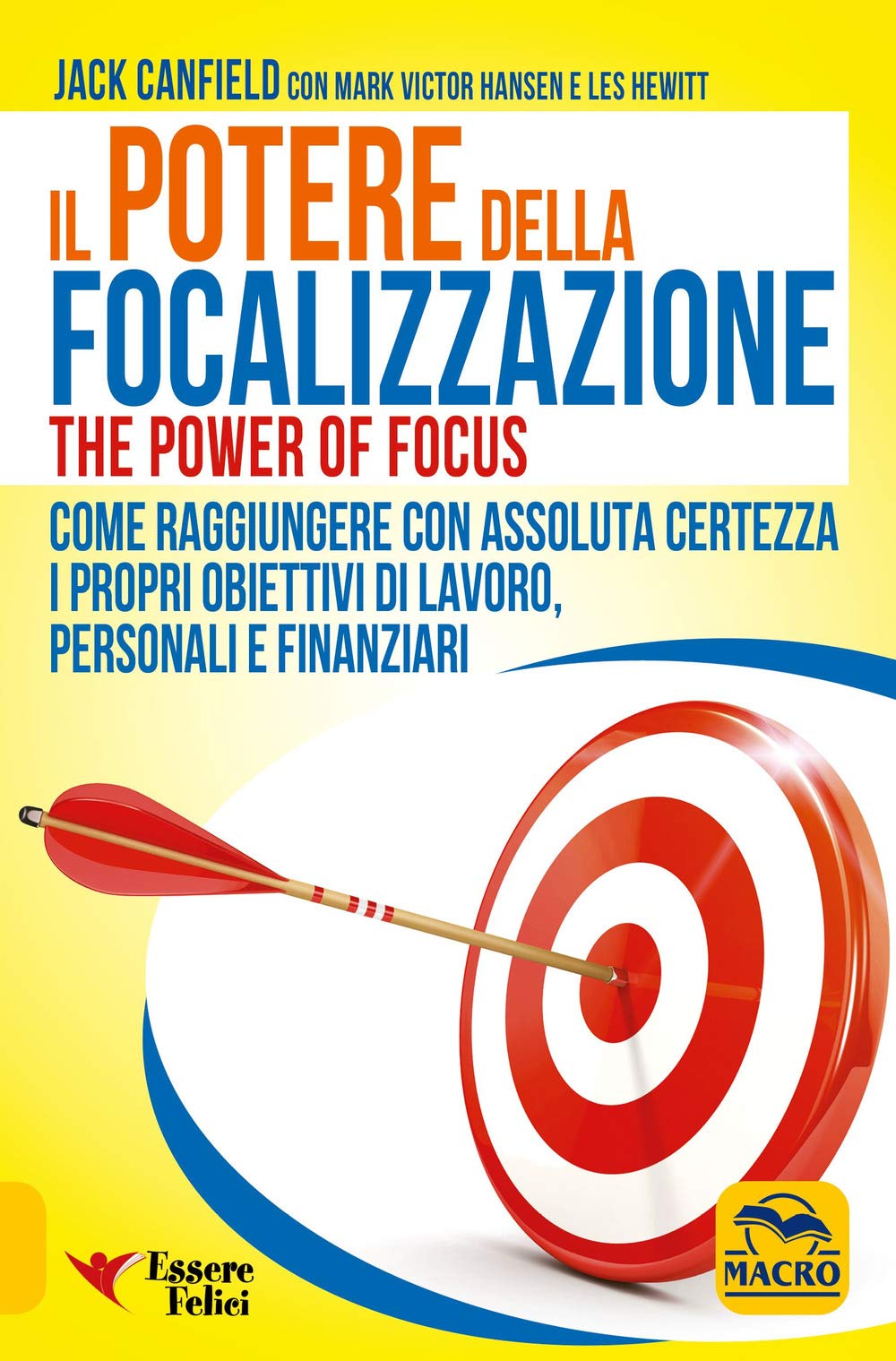 Il potere della focalizzazione (Essere Felici) Business, Finance & Career