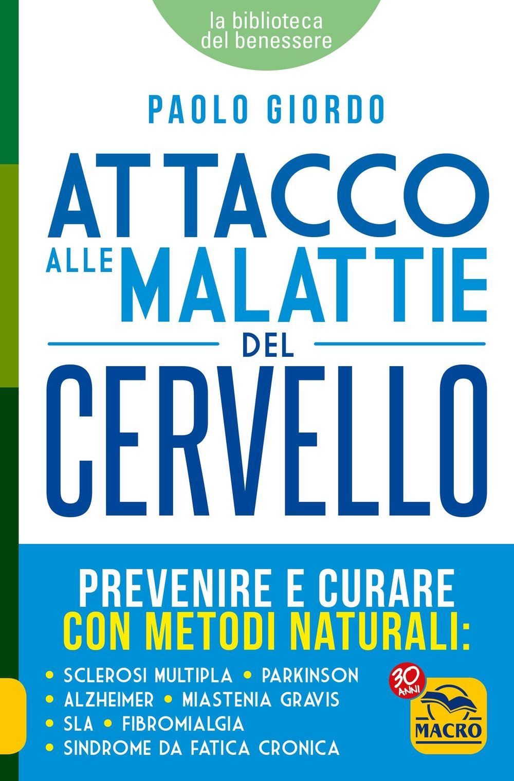 Attacco alle malattie del cervello. Prevenire e curare con metodi naturali Religion & Esotericism