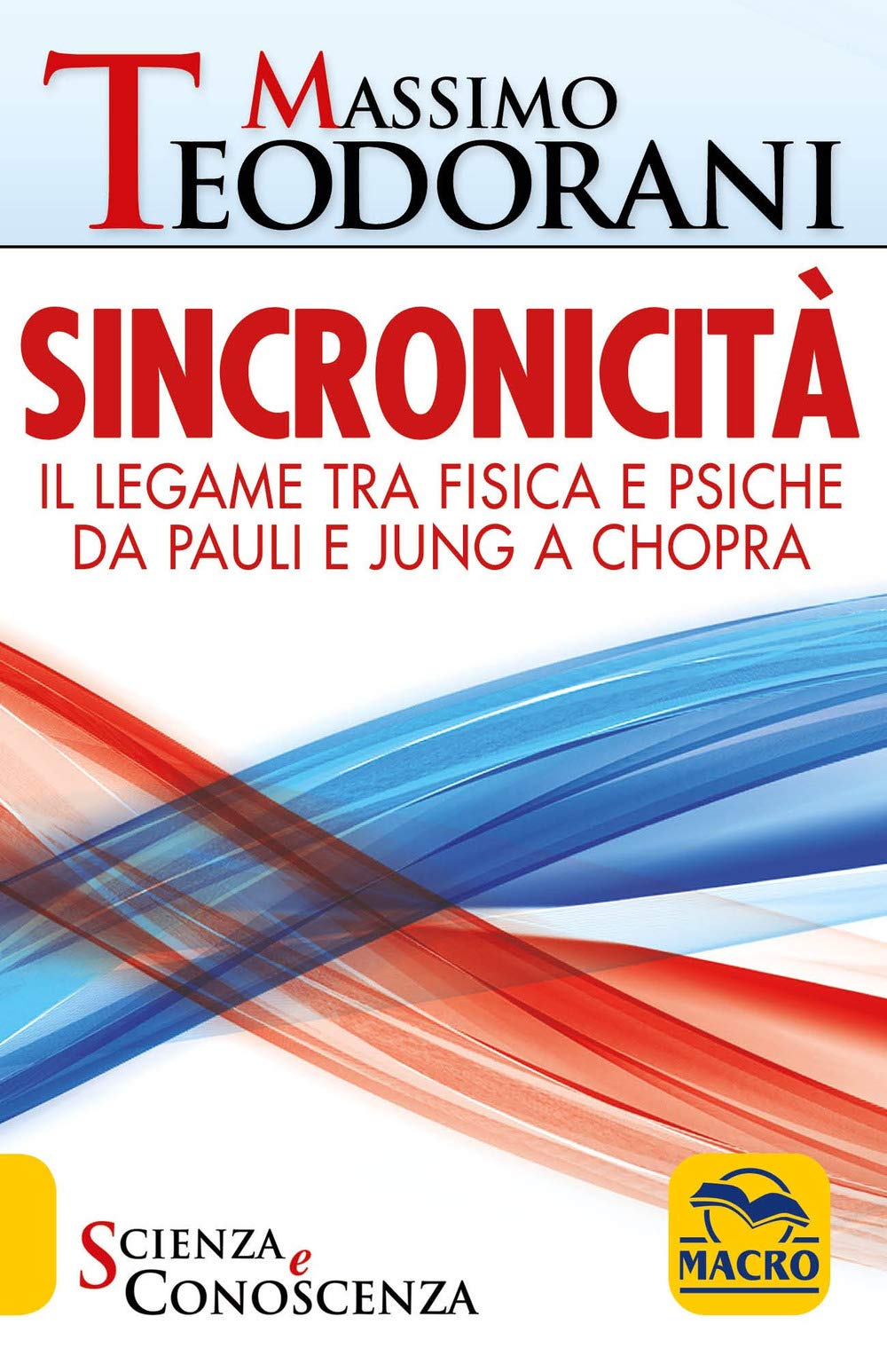 Sincronicità. Il legame tra fisica e psiche. Da Pauli e Jung a Chopra book