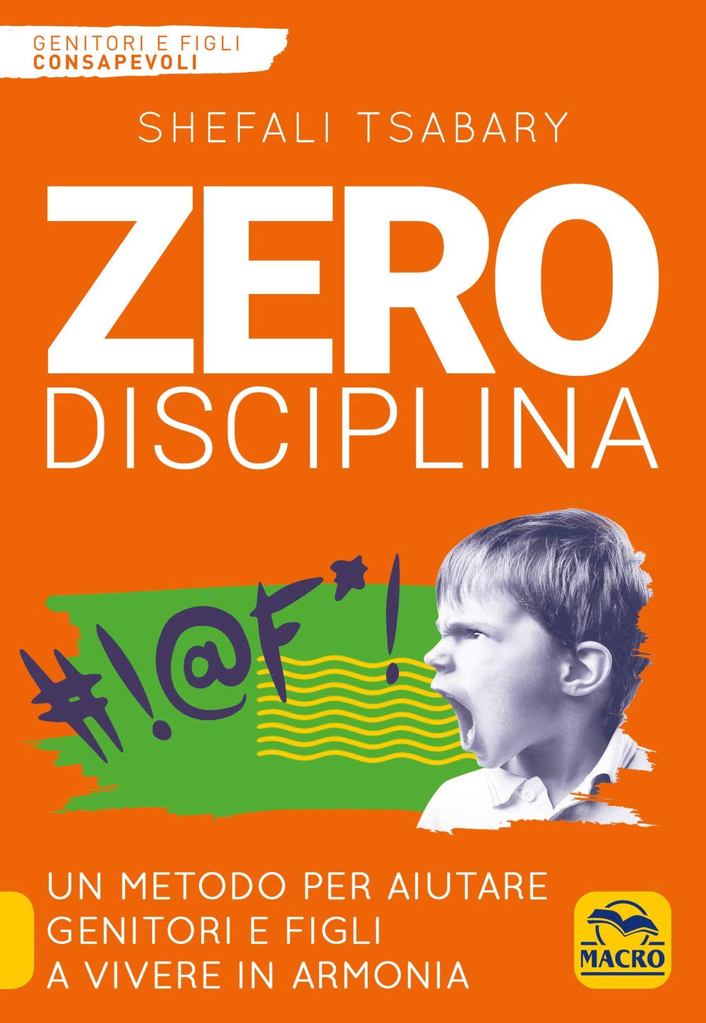 Zero disciplina. Un metodo per aiutare genitori e figli a vivere in armonia book