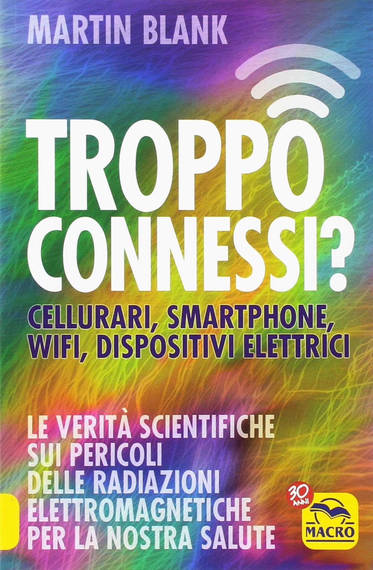 Troppo connessi? Cellulari, smartphone, wifi, dispositivi elettrici (Ciò che i dottori non dicono) Parents & Children