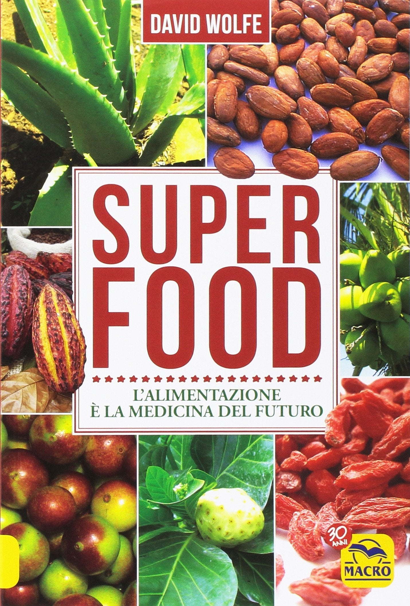 Super food. L'alimentazione è la medicina del futuro book
