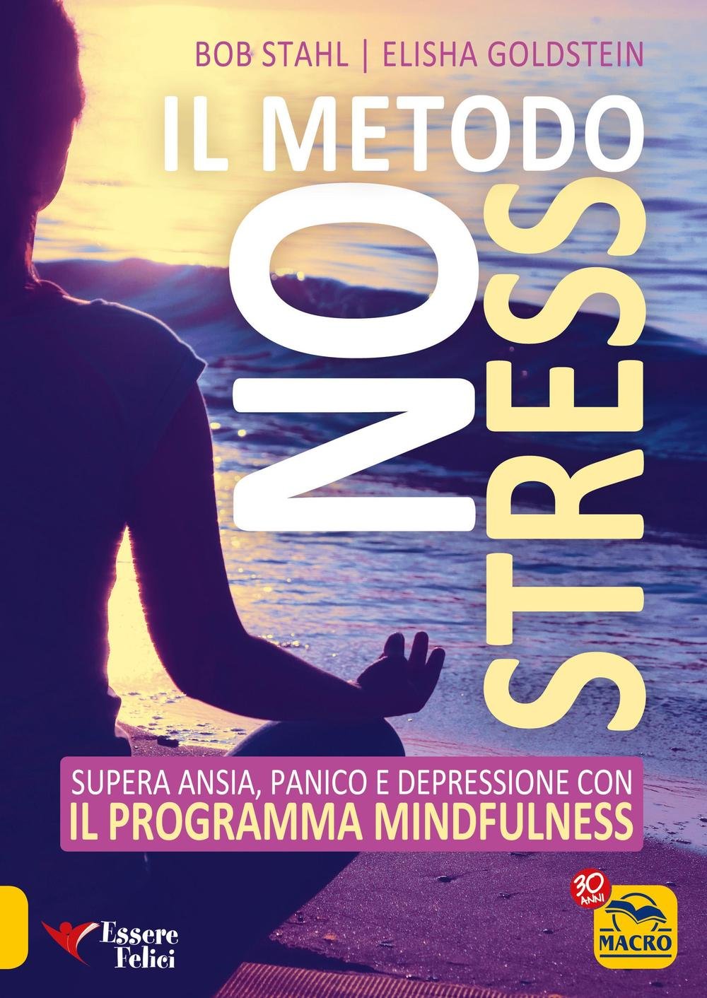 Il metodo no stress. Supera ansia, panico e depressione con il programma mindfulness Books