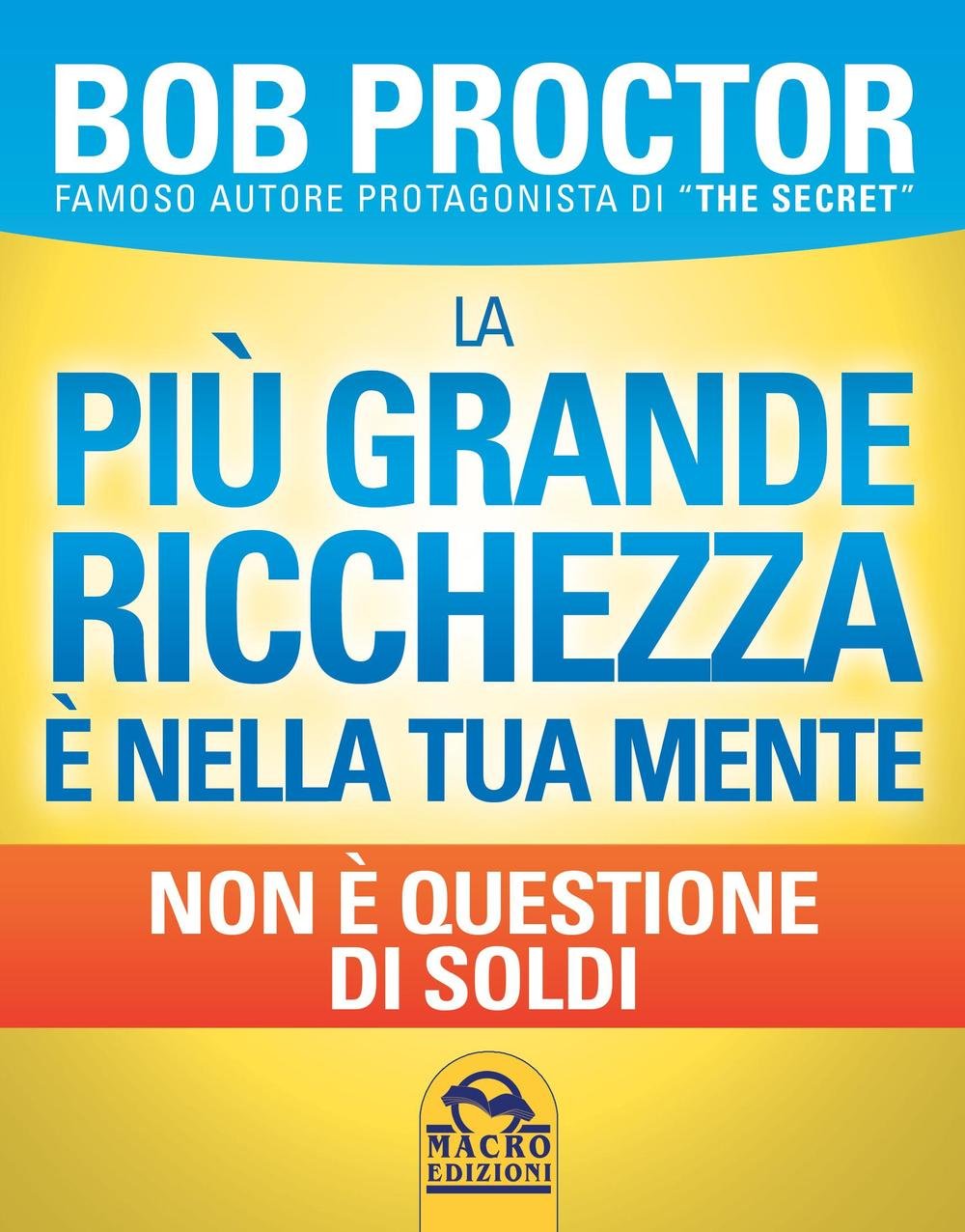 La più grande ricchezza è nella tua mente. Non è questione di soldi book