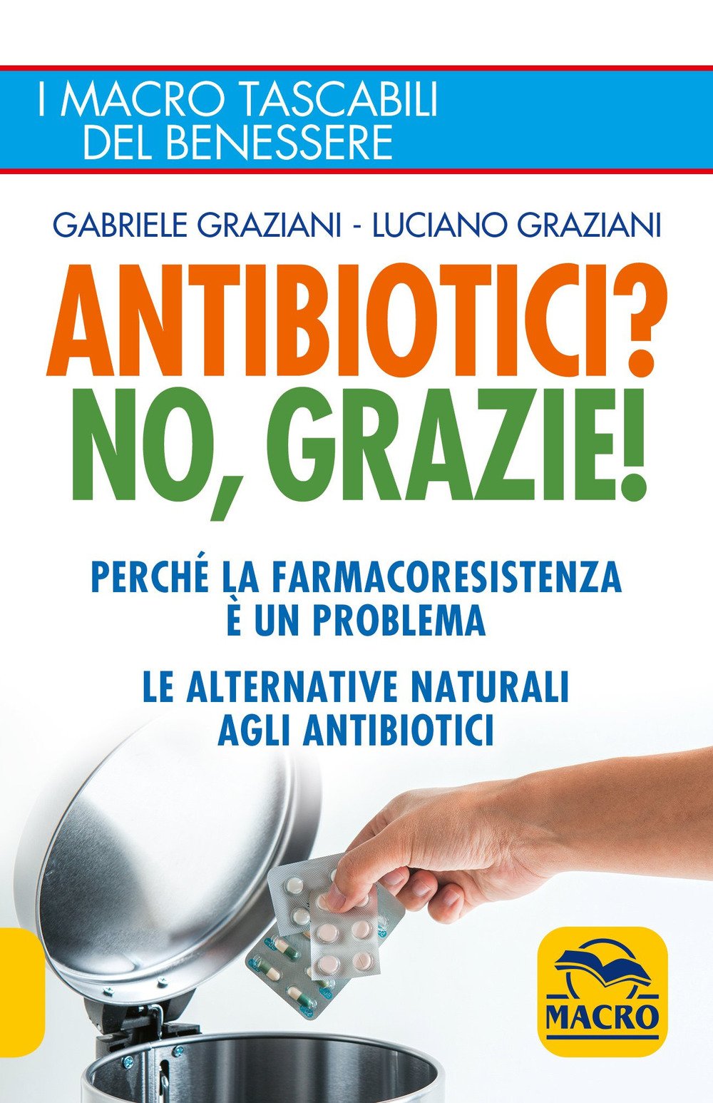 Antibiotici? No, grazie! Perché la farmacoresistenza è un problema. Le alternative naturali agli antibiotici book