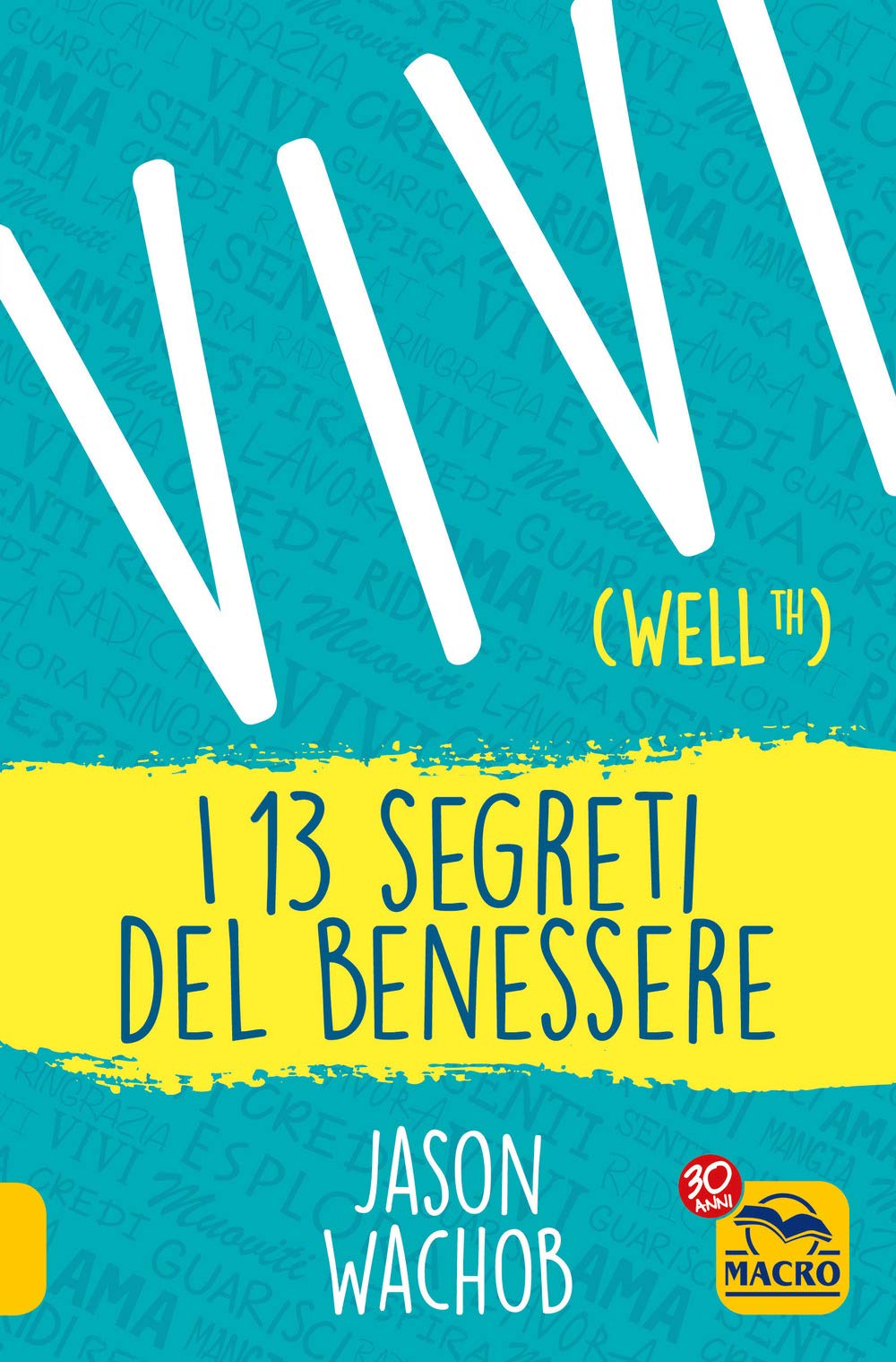Vivi Wellth. I 13 segreti del benessere Books