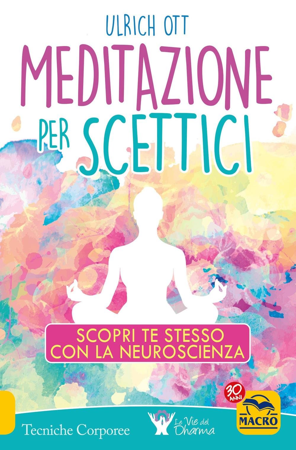Meditazione per scettici. Scopri te stesso con la neuroscienza book