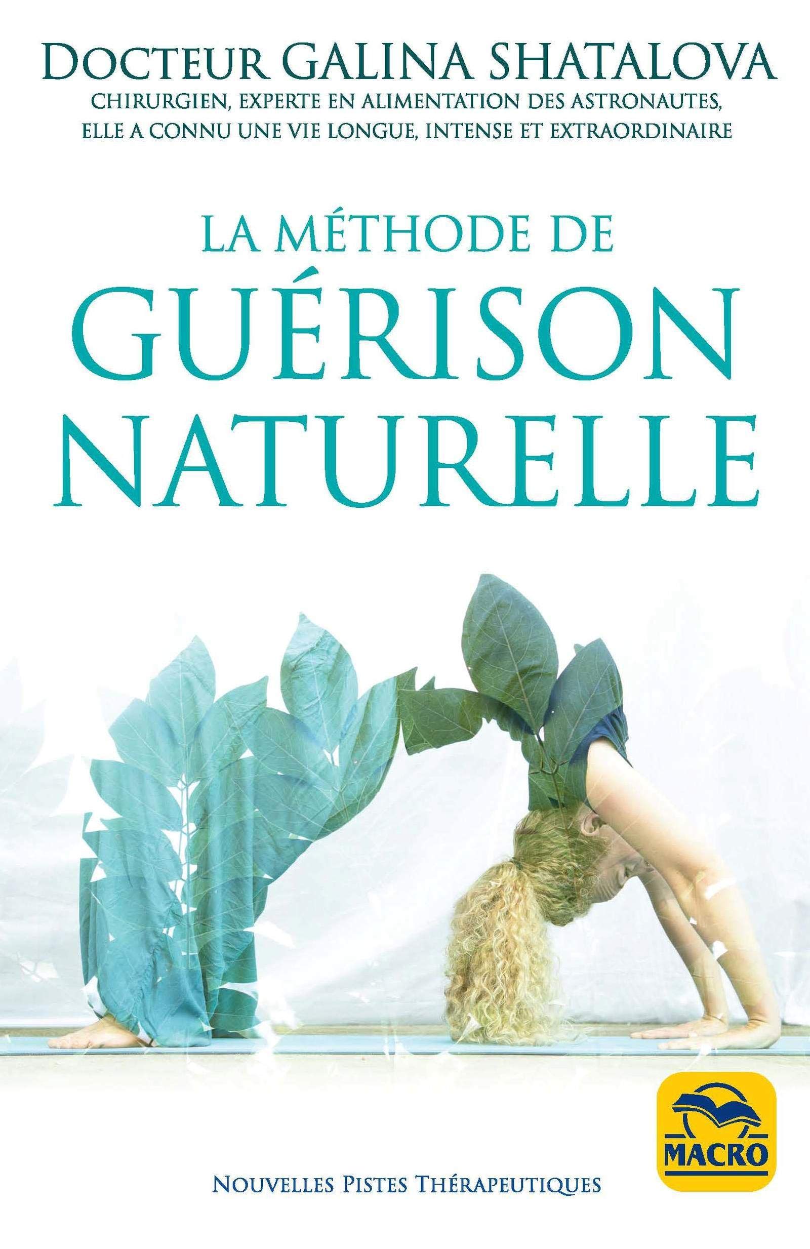 LA METHODE DE GUERISON NATURELLE: RETROUVEZ UNE PARFAITE SANTE BIEN SE NOURIR BIEN RESPIRER BIEN BOUGER Religion & Esotericism