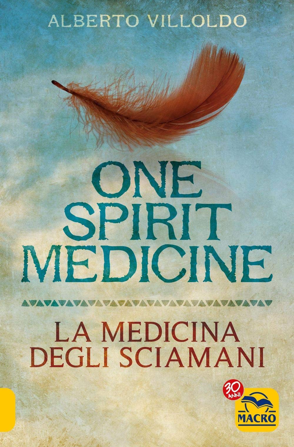 One spirit medicine. La medicina degli sciamani Religion & Esotericism