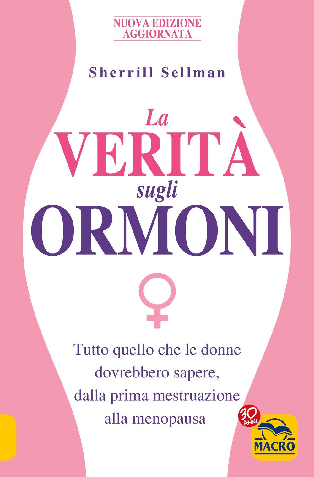 La verità sugli ormoni. Tutto quello che le donne dovrebbero sapere, dalla prima mestruazione alla menopausa Books