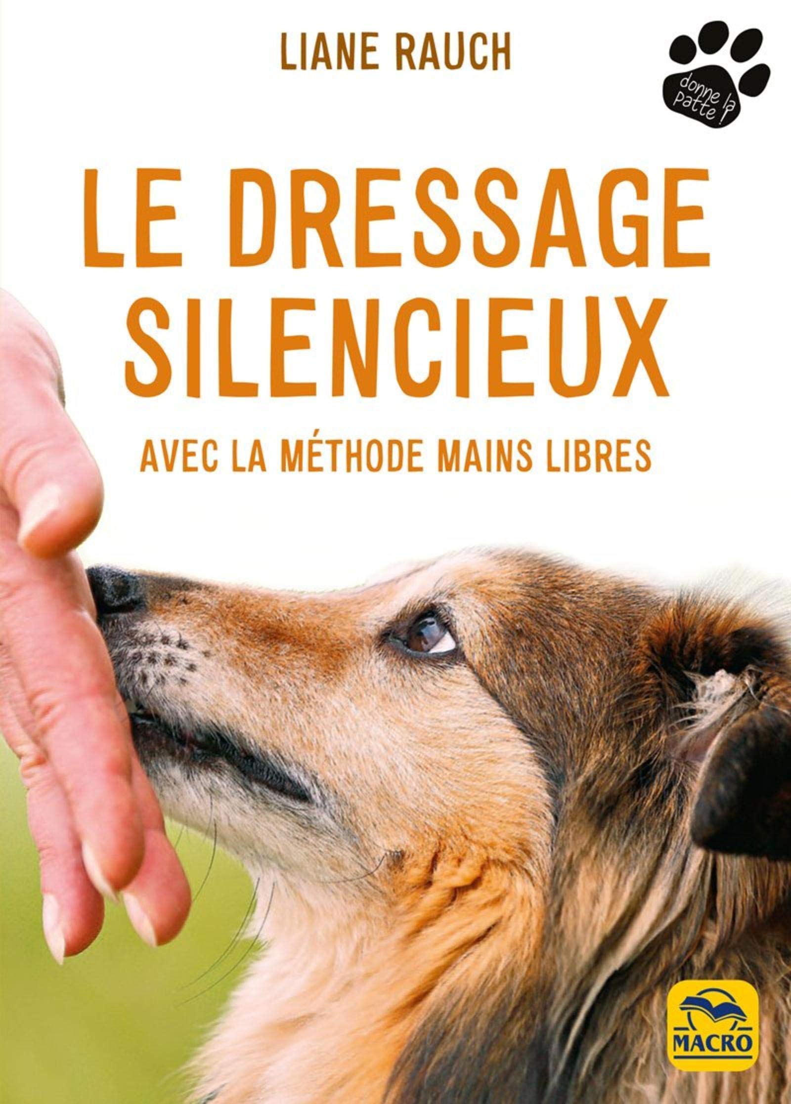 LE DRESSAGE SILENCIEUX: AVEC LA METHODE MAINS LIBRES book