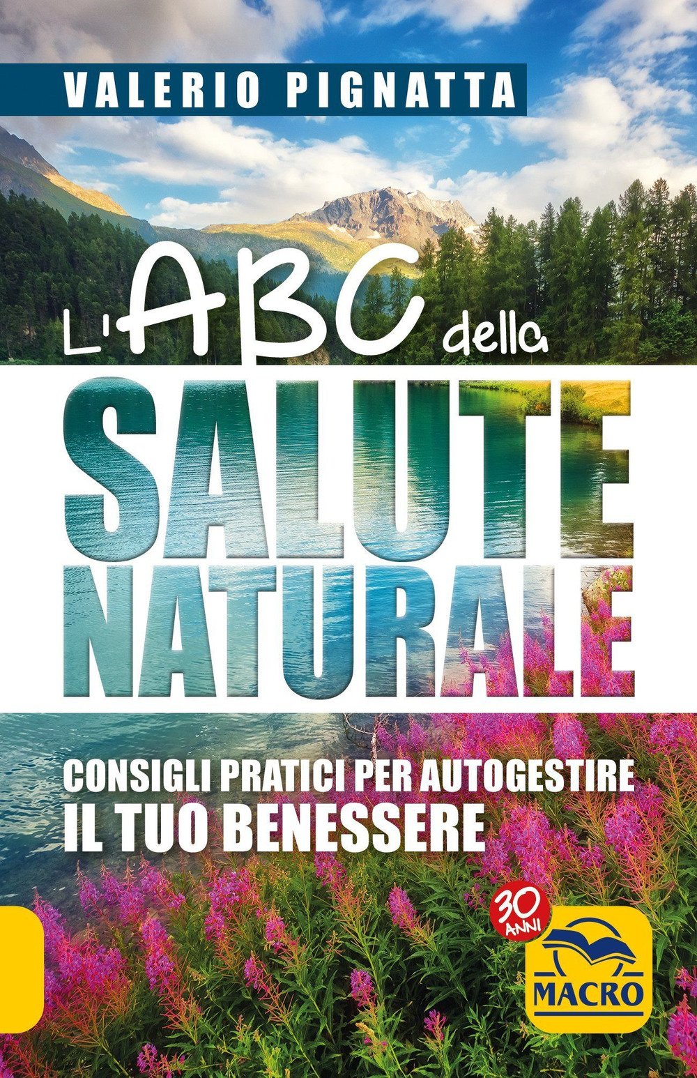 L' ABC della salute naturale. Consigli pratici per autogestire il tuo benessere Parents & Children