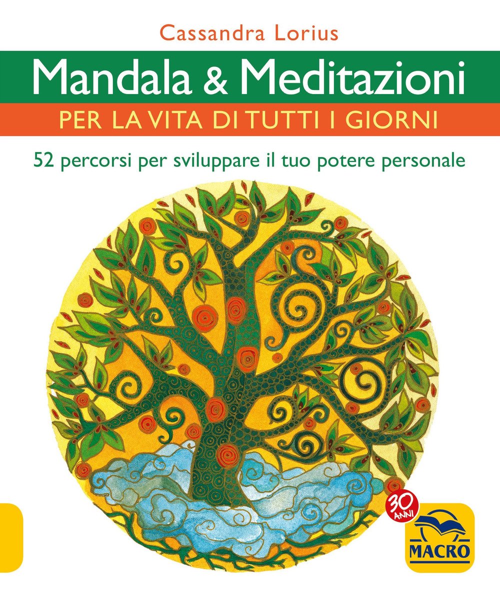 Mandala e meditazioni per la vita di tutti i giorni. 52 percorsi per sviluppare il tuo potere personale Religion & Esotericism