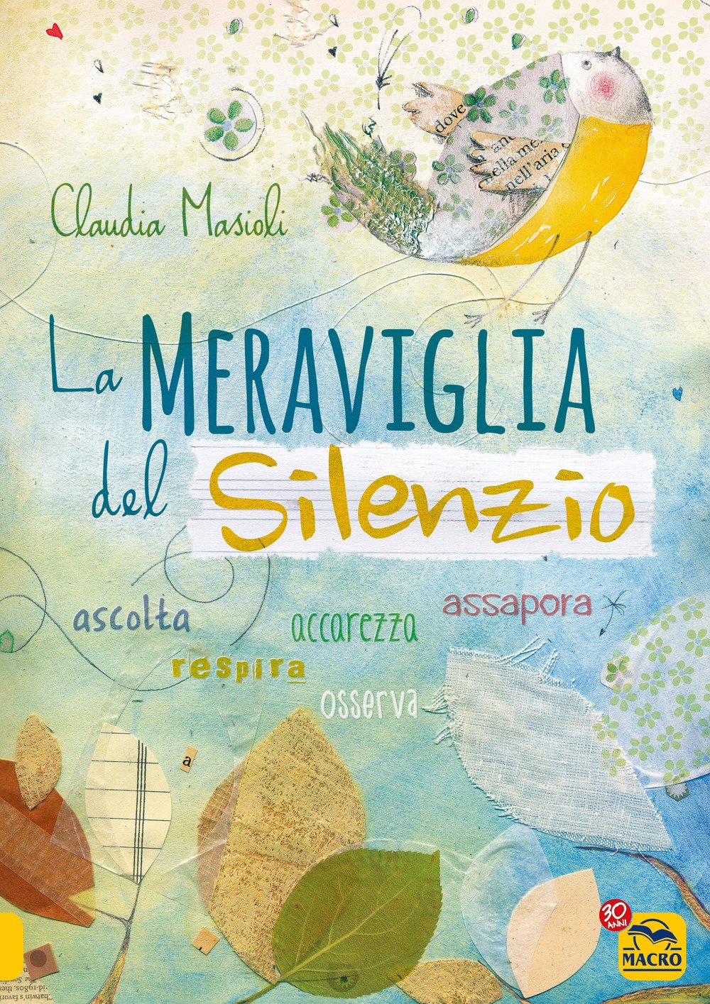 La meraviglia del silenzio. Ascolta-Respira-Assapora-Accarezza book