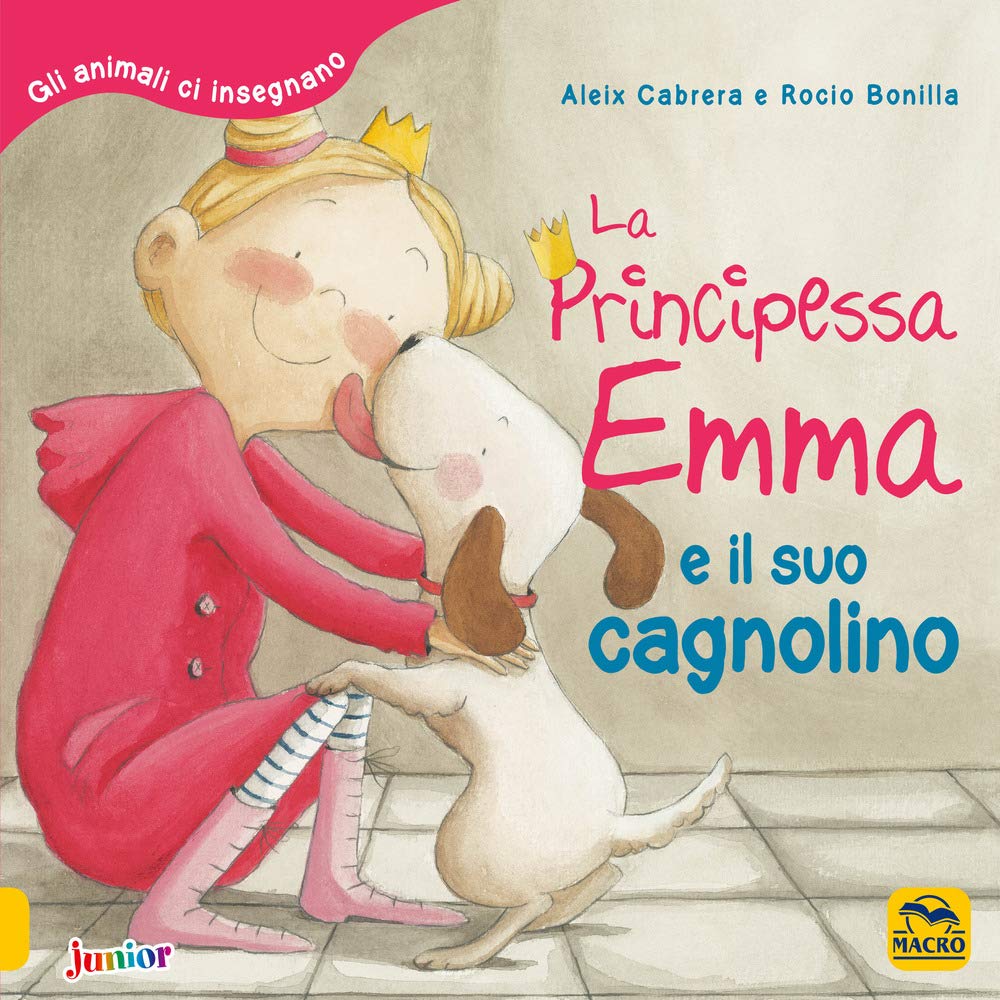 La principessa Emma e il suo cagnolino. Gli animali ci insegnano Non-fiction