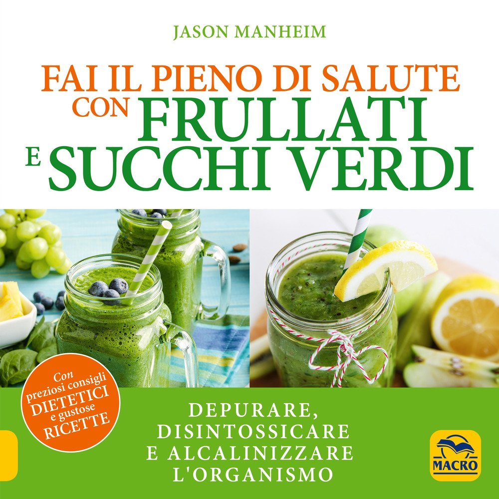 Fai il pieno di salute con frullati e succhi verdi book