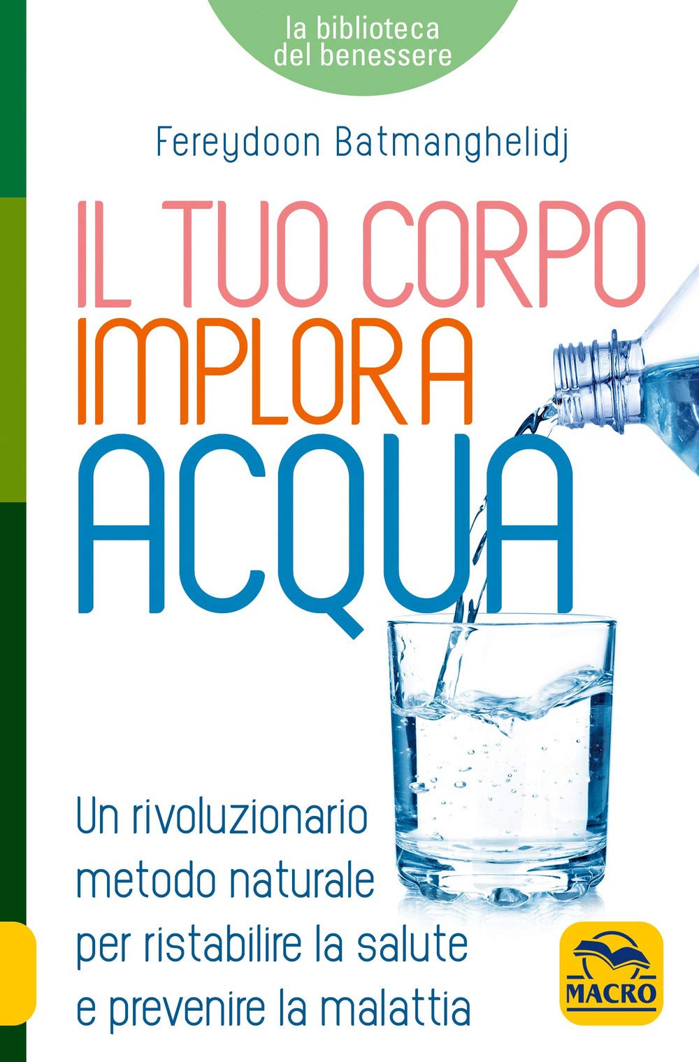 Il tuo corpo implora acqua. Credi di essere malato? Ti sbagli, sei solo assetato! book