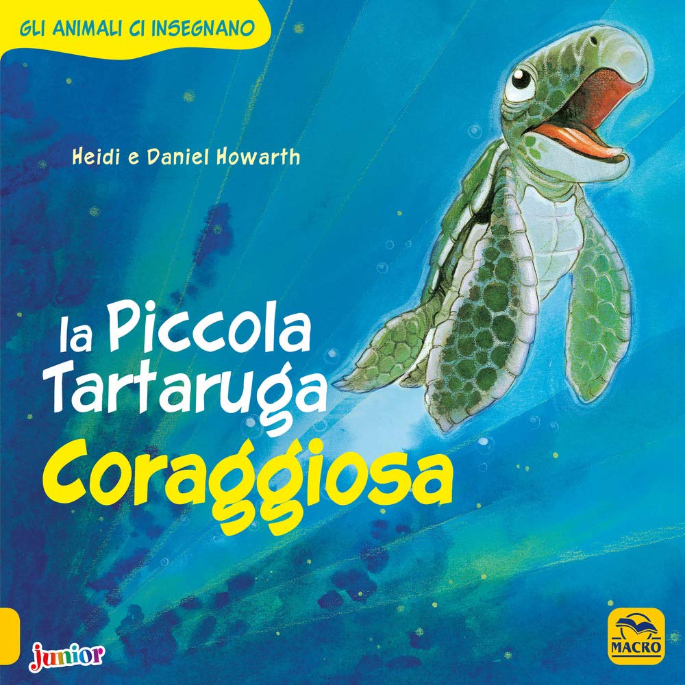 La Piccola Tartaruga coraggiosa. Gli animali ci insegnano. Ediz. illustrata Babies & Toddlers