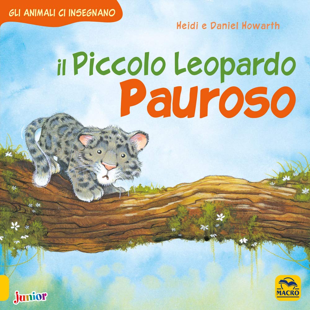 Il piccolo leopardo pauroso. Gli animali ci insegnano. Ediz. illustrata book